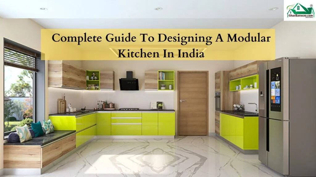 Complete Guide To Designing A Modular Kitchen In India